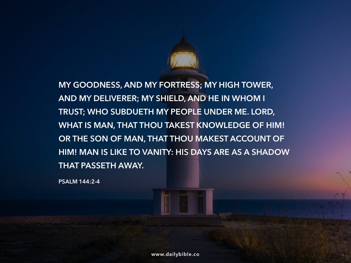 Psalm 144 2 4 Daily Bible Inspirations psalm-144-2-4-daily-bible-inspirations