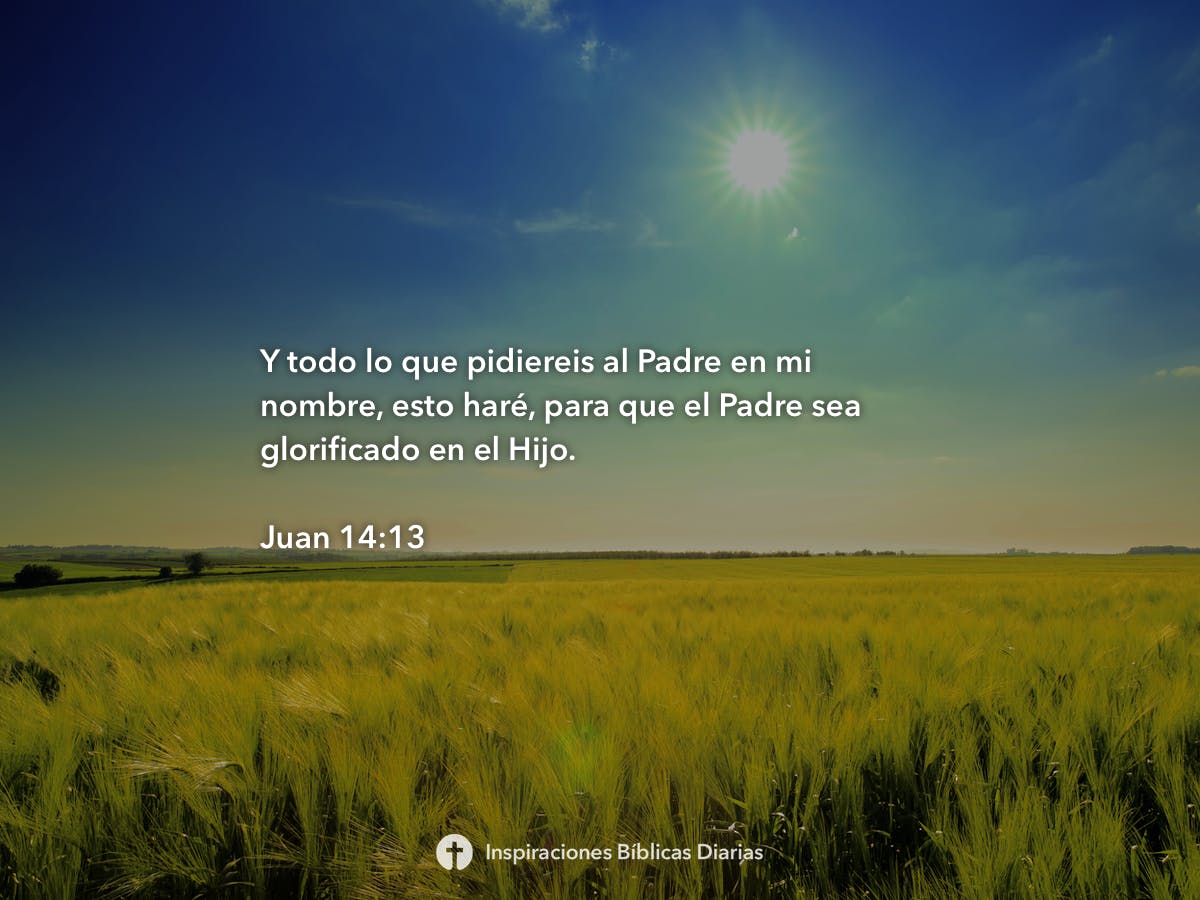 Juan 14:13 - Inspiraciones Bíblicas Diarias