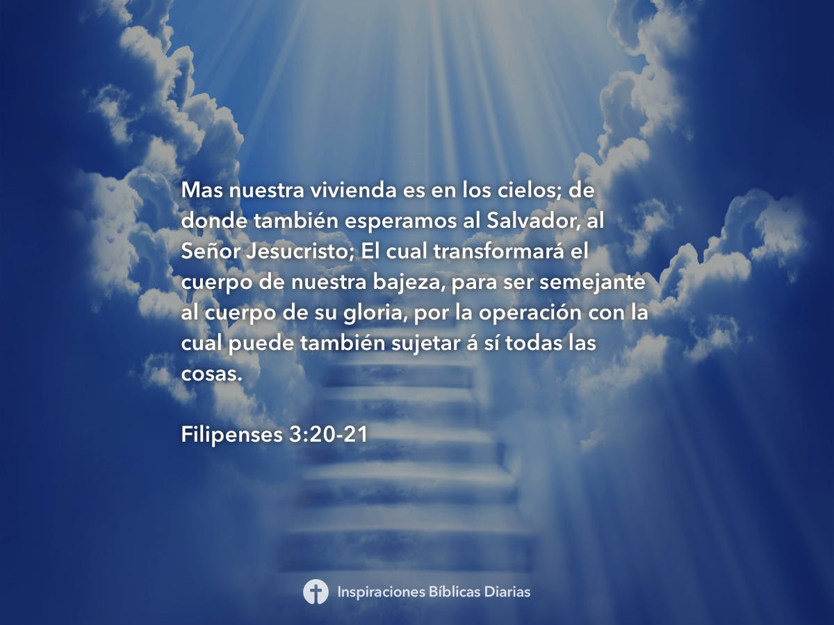 Filipenses 3:20-21 | Inspiraciones Bíblicas Diarias