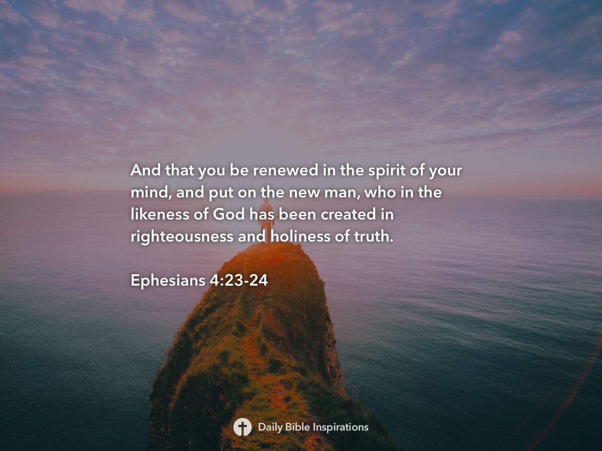 Ephesians 4:23-24 | Daily Bible Inspirations