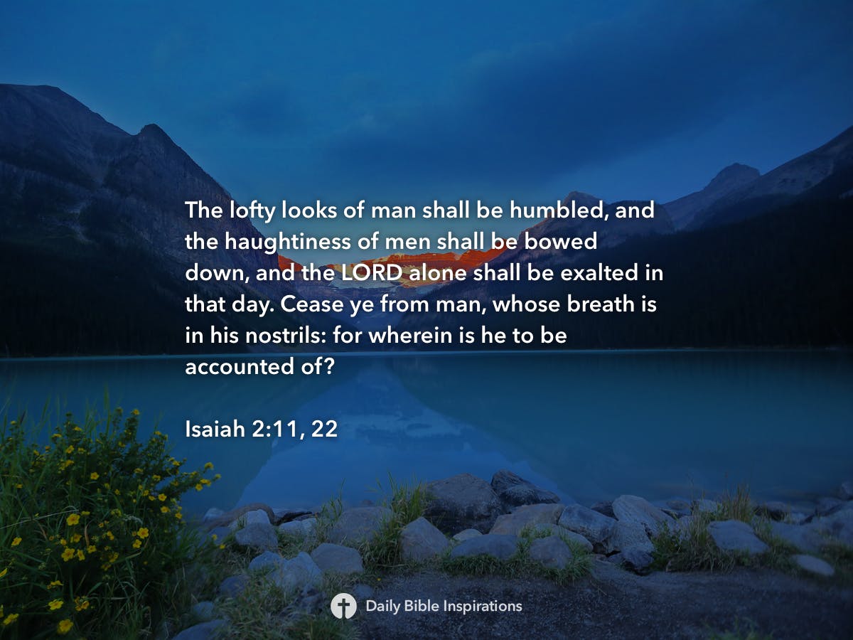 Isaiah 2:11, 22 - Daily Bible Inspirations