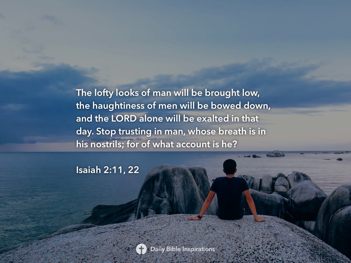 Isaiah 2:11, 22 | Daily Bible Inspirations