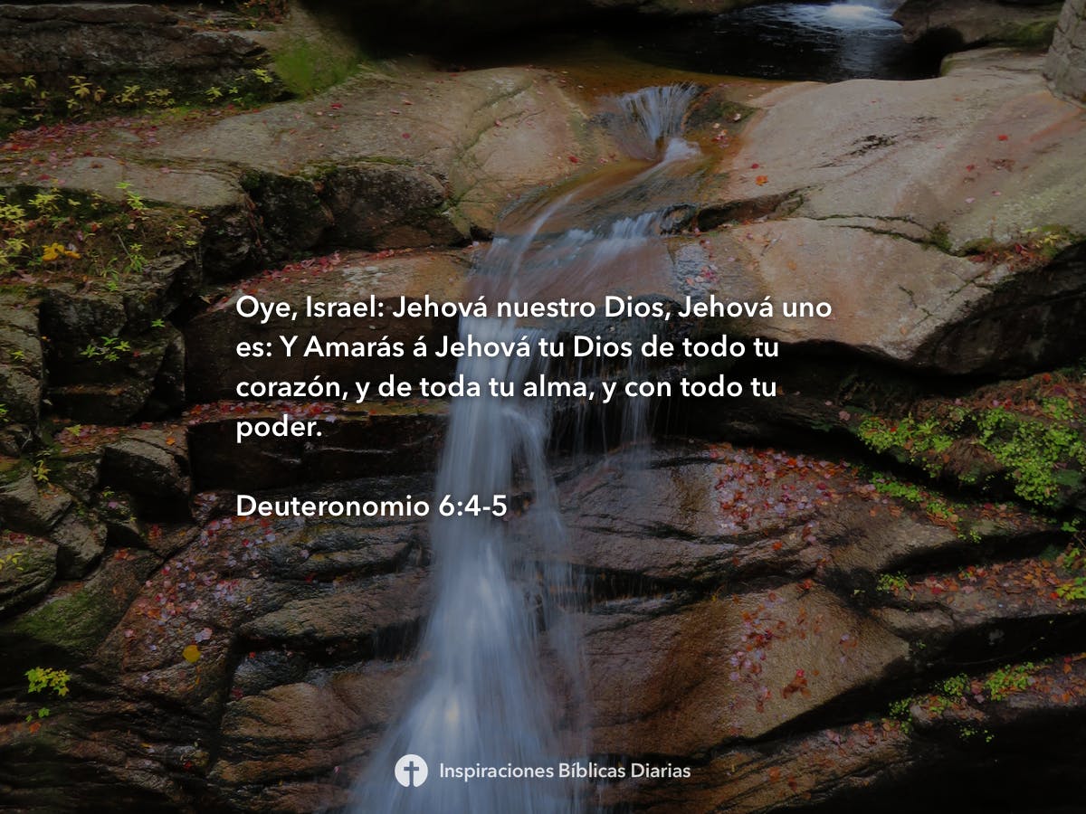 Deuteronomio 6:4-5 | Inspiraciones Bíblicas Diarias